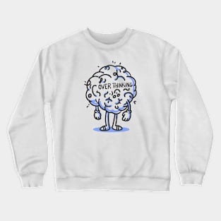 Over thinking Crewneck Sweatshirt